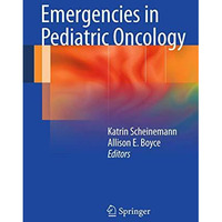 Emergencies in Pediatric Oncology [Paperback]