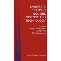 Emerging Fields in Sol-Gel Science and Technology [Hardcover]