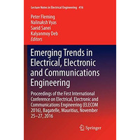 Emerging Trends in Electrical, Electronic and Communications Engineering: Procee [Paperback]