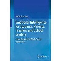 Emotional Intelligence for Students, Parents, Teachers and School Leaders: A Han [Hardcover]