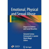 Emotional, Physical and Sexual Abuse: Impact in Children and Social Minorities [Paperback]