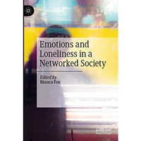 Emotions and Loneliness in a Networked Society [Paperback]