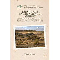 Empire and Environmental Anxiety: Health, Science, Art and Conservation in South [Hardcover]