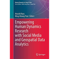 Empowering Human Dynamics Research with Social Media and Geospatial Data Analyti [Hardcover]