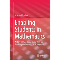 Enabling Students in Mathematics: A Three-Dimensional Perspective for Teaching M [Hardcover]