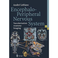 Encephalo-Peripheral Nervous System: Vascularisation Anatomy Imaging [Paperback]