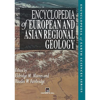 Encyclopedia of European and Asian Regional Geology [Hardcover]