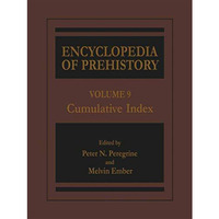 Encyclopedia of Prehistory: Volume 9: Cumulative Index [Paperback]