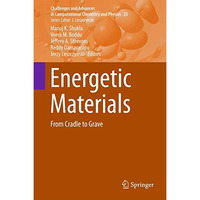 Energetic Materials: From Cradle to Grave [Hardcover]