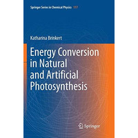 Energy Conversion in Natural and Artificial Photosynthesis [Paperback]