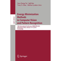 Energy Minimization Methods in Computer Vision and Pattern Recognition: 10th Int [Paperback]