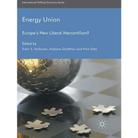 Energy Union: Europe's New Liberal Mercantilism? [Paperback]