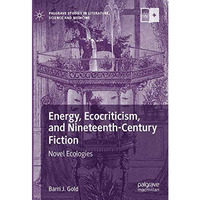 Energy, Ecocriticism, and Nineteenth-Century Fiction: Novel Ecologies [Hardcover]