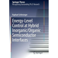 Energy-Level Control at Hybrid Inorganic/Organic Semiconductor Interfaces [Paperback]