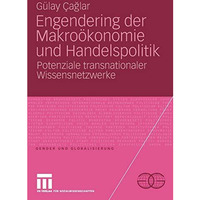 Engendering der Makro?konomie und Handelspolitik: Potenziale transnationaler Wis [Paperback]