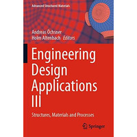 Engineering Design Applications III: Structures, Materials and Processes [Paperback]