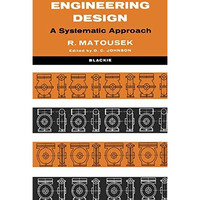 Engineering Design: A Systematic Approach [Paperback]