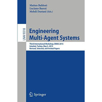 Engineering Multi-Agent Systems: Third International Workshop, EMAS 2015, Istanb [Paperback]