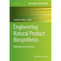 Engineering Natural Product Biosynthesis: Methods and Protocols [Hardcover]