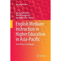 English Medium Instruction in Higher Education in Asia-Pacific: From Policy to P [Paperback]