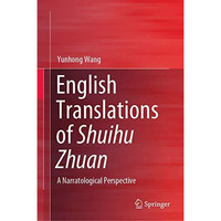 English Translations of Shuihu Zhuan: A Narratological Perspective [Hardcover]