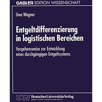 Entgeltdifferenzierung in logistischen Bereichen: Vorgehensweise zur Entwicklung [Paperback]