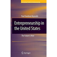 Entrepreneurship in the United States: The Future Is Now [Hardcover]