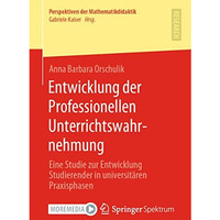 Entwicklung der Professionellen Unterrichtswahrnehmung: Eine Studie zur Entwickl [Paperback]