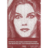 Entwicklung eines Expertensystems zur Beurteilung von Fernsehwerbung [Paperback]