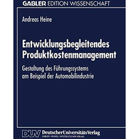 Entwicklungsbegleitendes Produktkostenmanagement: Gestaltung des F?hrungssystems [Paperback]