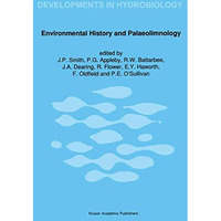 Environmental History and Palaeolimnology: Proceedings of the Vth International  [Paperback]