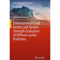 Environmental Load Factors and System Strength Evaluation of Offshore Jacket Pla [Paperback]