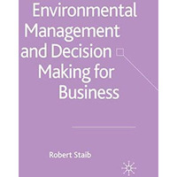 Environmental Management and Decision Making for Business [Paperback]