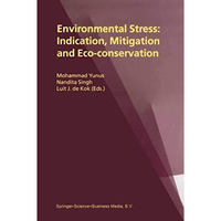 Environmental Stress: Indication, Mitigation and Eco-conservation [Hardcover]