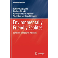 Environmentally Friendly Zeolites: Synthesis and Source Materials [Paperback]