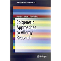 Epigenetic Approaches to Allergy Research [Paperback]