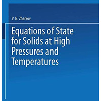 Equations of State for Solids at High Pressures and Temperatures [Paperback]