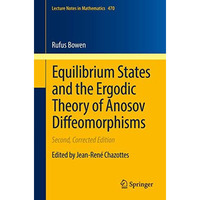 Equilibrium States and the Ergodic Theory of Anosov Diffeomorphisms [Paperback]