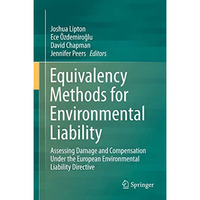 Equivalency Methods for Environmental Liability: Assessing Damage and Compensati [Hardcover]