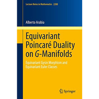 Equivariant Poincar? Duality on G-Manifolds: Equivariant Gysin Morphism and Equi [Paperback]