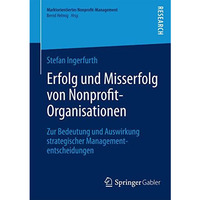 Erfolg und Misserfolg von Nonprofit-Organisationen: Zur Bedeutung und Auswirkung [Paperback]