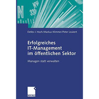 Erfolgreiches IT-Management im ?ffentlichen Sektor: Managen statt verwalten [Paperback]