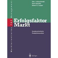 Erfolgsfaktor Markt: Kundenorientierte Produktinnovation [Paperback]