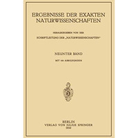 Ergebnisse der Exakten Naturwissenschaften: Neunter Band [Paperback]