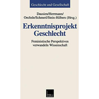 Erkenntnisprojekt Geschlecht: Feministische Perspektiven verwandeln Wissenschaft [Paperback]