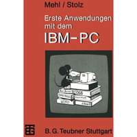 Erste Anwendungen mit dem IBM-PC [Paperback]