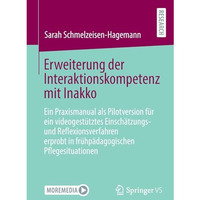 Erweiterung der Interaktionskompetenz mit Inakko: Ein Praxismanual als Pilotvers [Paperback]