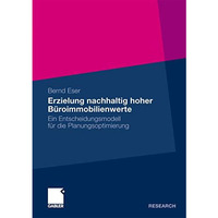 Erzielung nachhaltig hoher B?roimmobilienwerte: Ein Entscheidungsmodell f?r die  [Paperback]