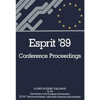 Esprit 89: Proceedings of the 6th Annual ESPRIT Conference, Brussels, November  [Paperback]