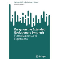 Essays on the Extended Evolutionary Synthesis: Formalizations and Expansions [Paperback]